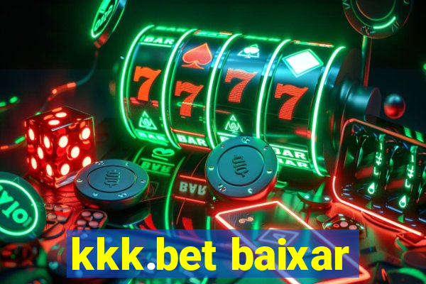 kkk.bet baixar